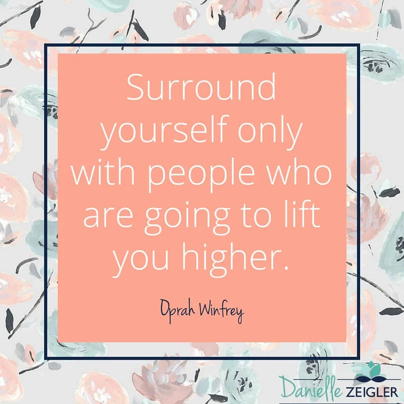 "People Who Will Lift You Higher" Oprah Quote