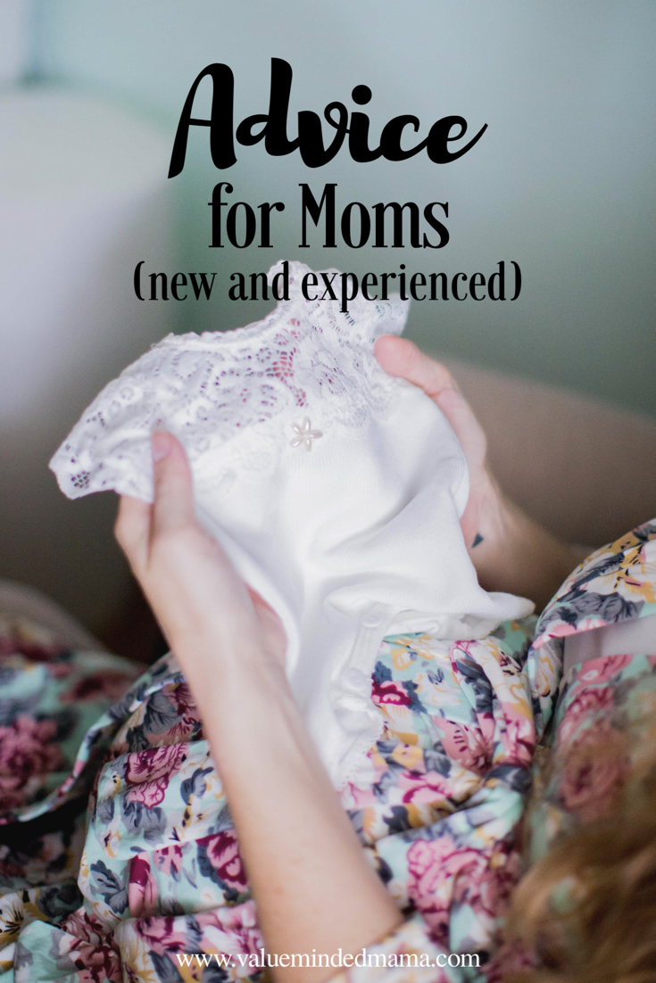 Advice for Moms (new and experienced)
