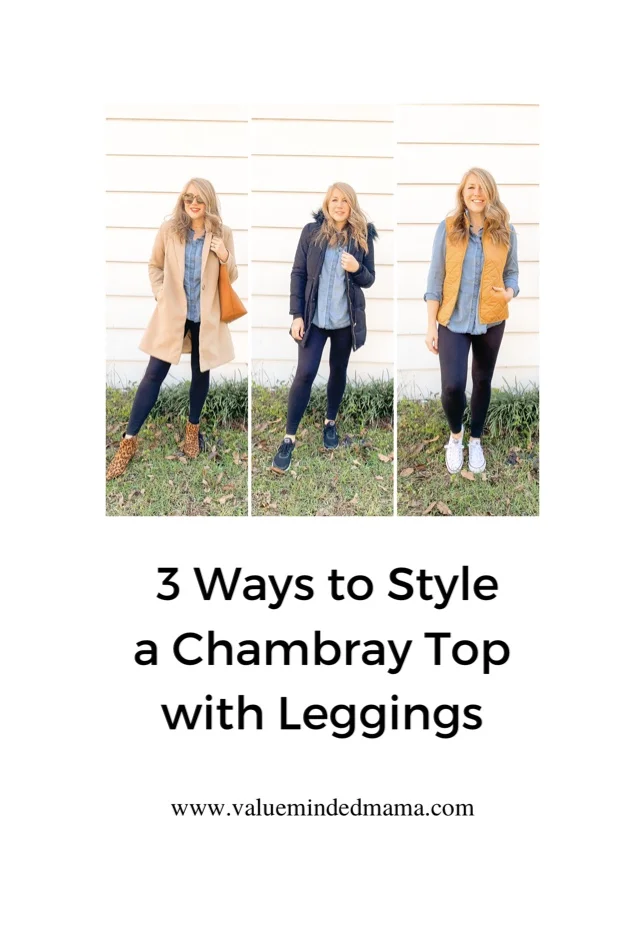 3 Ways to Style a Chambray Top with Leggings
