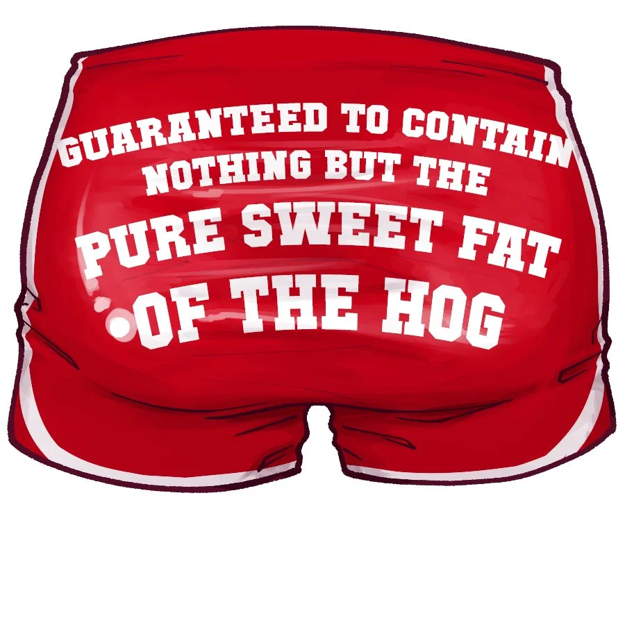 bootyshorts fat of the hog.jpg