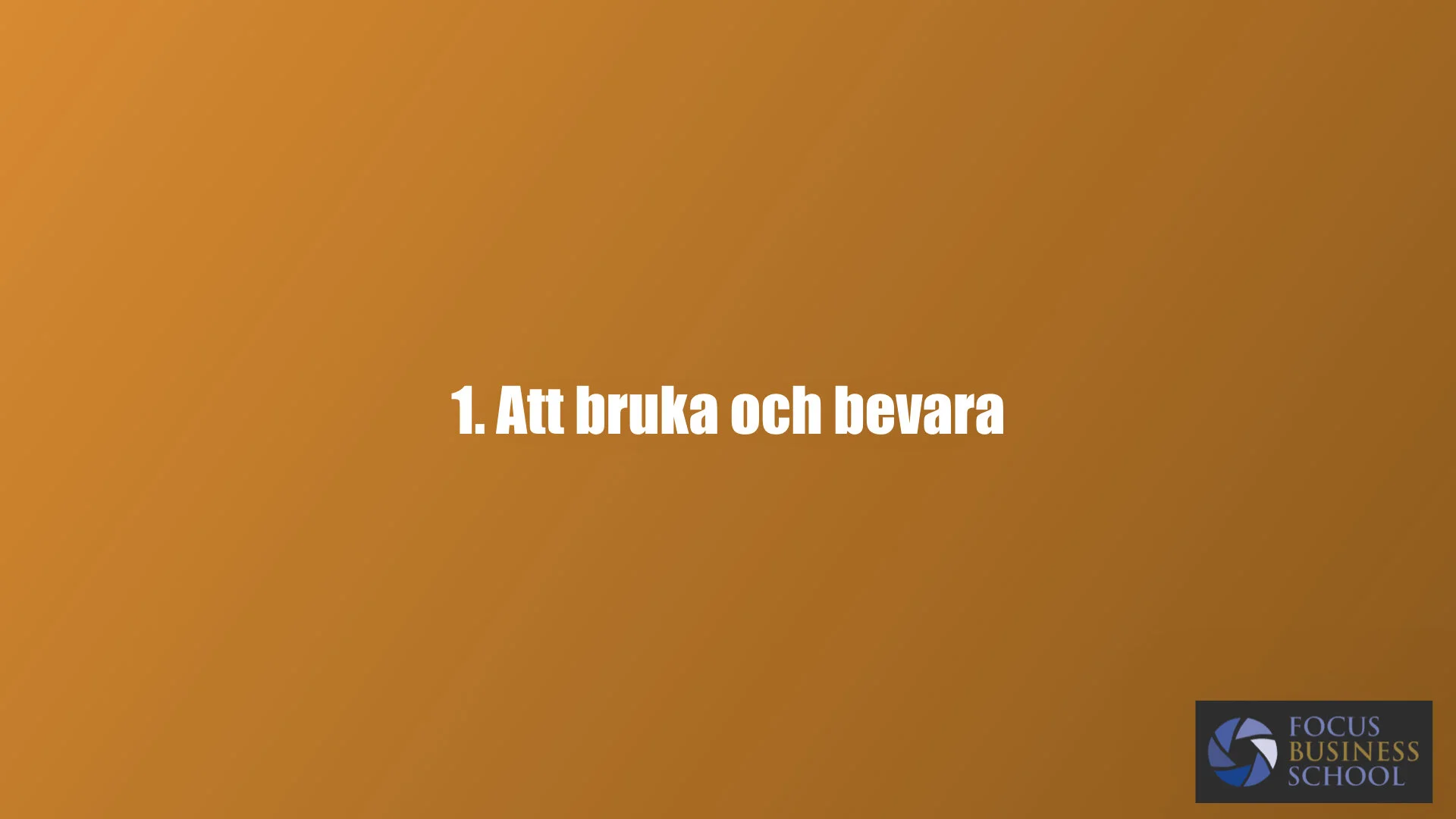 1. Att bruka och bevara