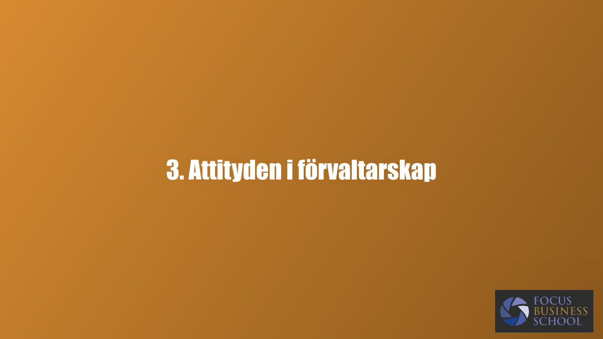 3. Attityden i förvaltarskap