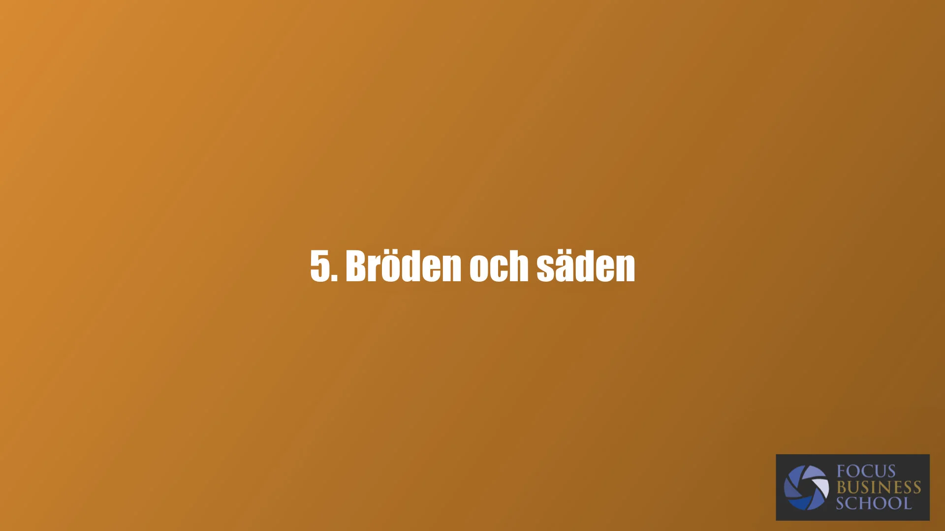 5.Brödet och säden