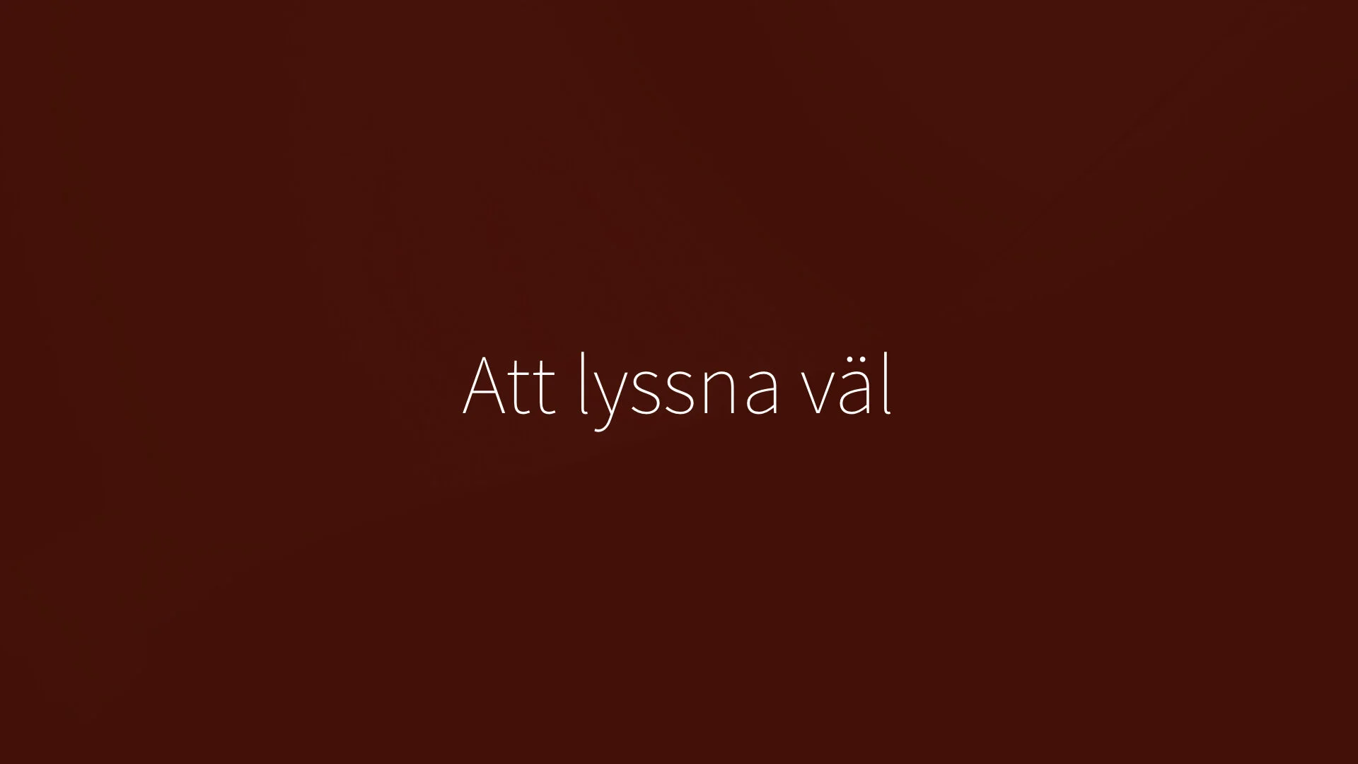 7. Att lyssna väl