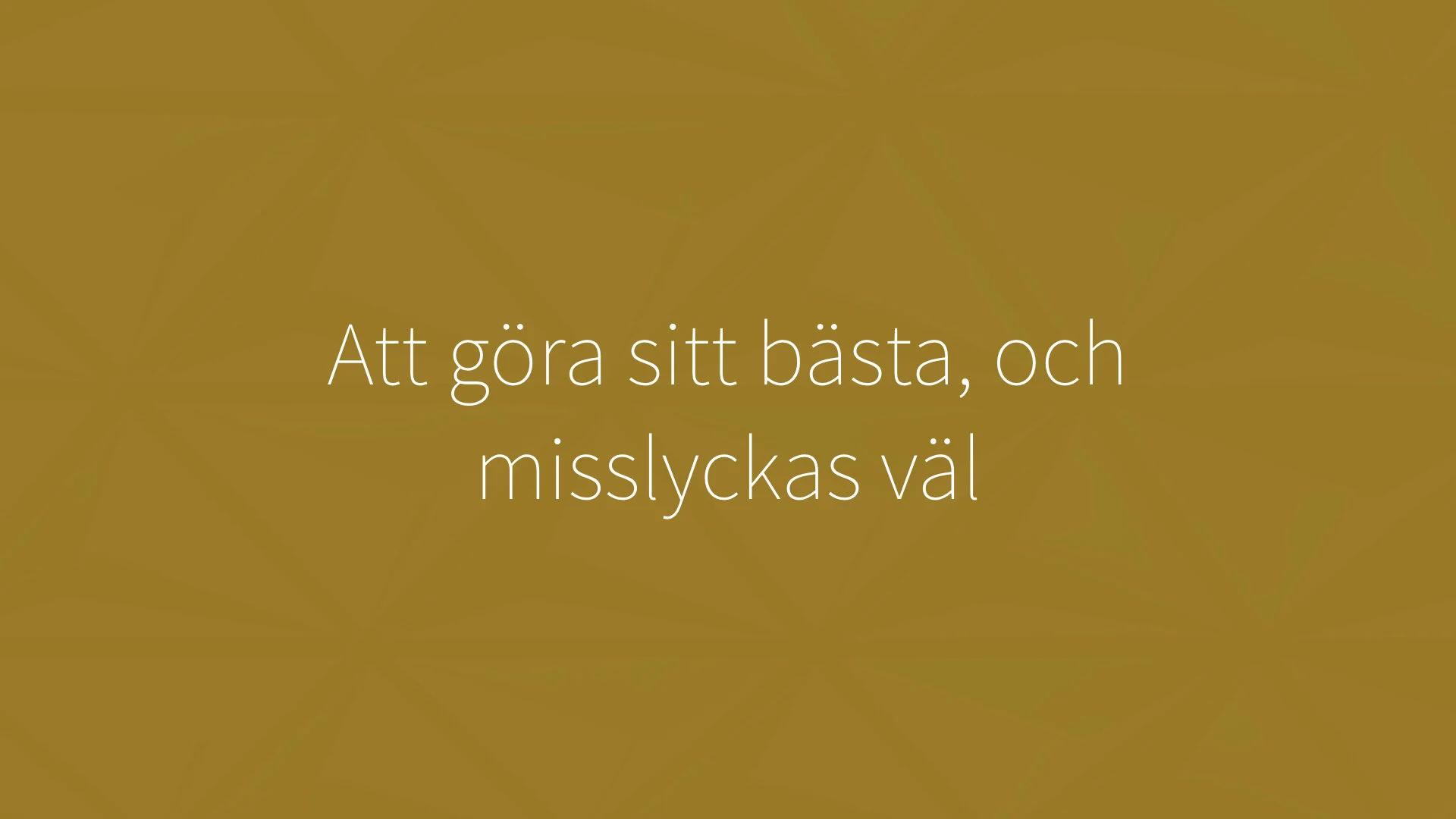 20. Att göra sitt bästa, och misslyckas väl