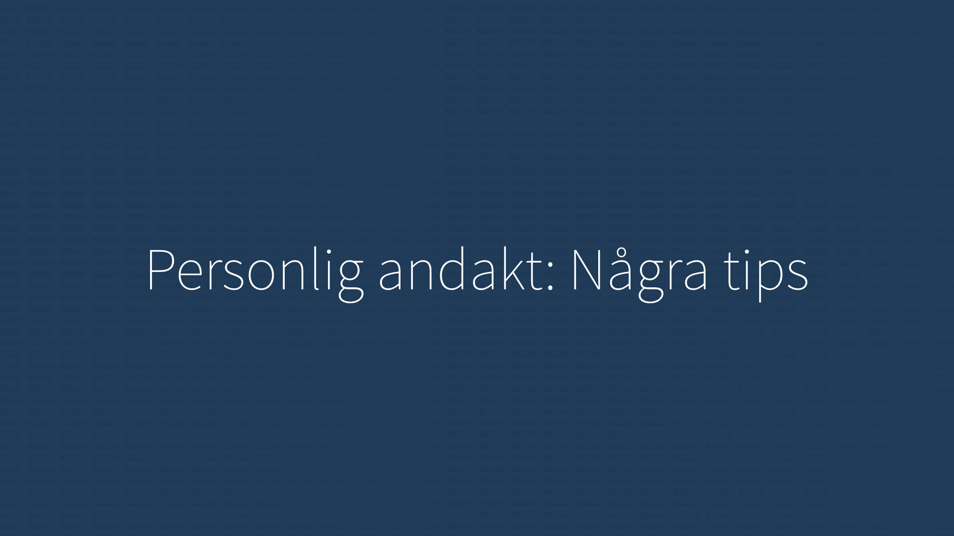 12. Personlig andakt: några tips