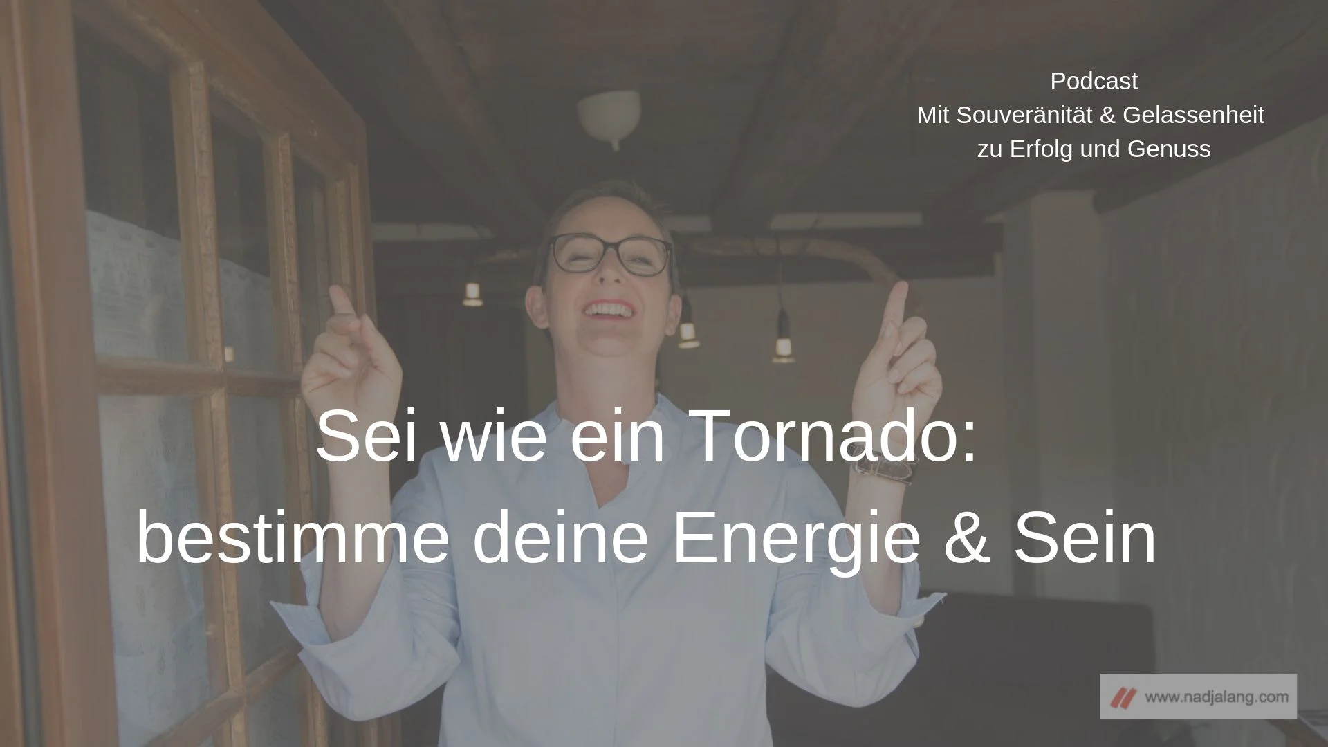 047 Sei wie ein Tornado: bestimme deine Energie.jpg