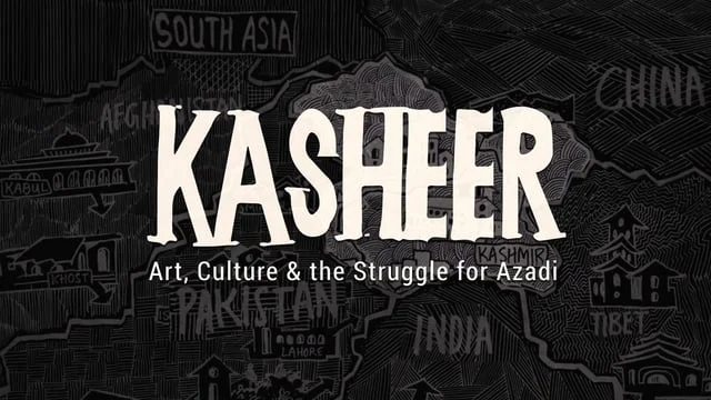 Kasheer: Art, Culture and the Struggle for Azadi