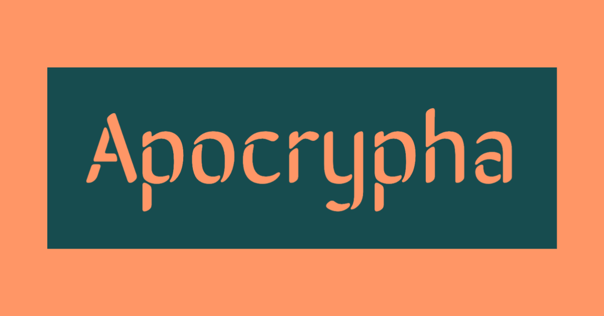 Apocrrypha The “Lost” Books of the Bible: The Apocrypha — Advent Christian Voices