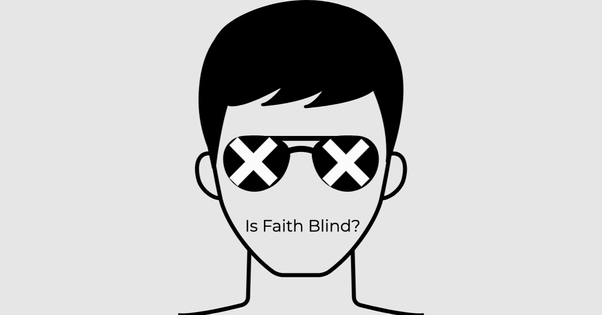 Is Faith Blind?