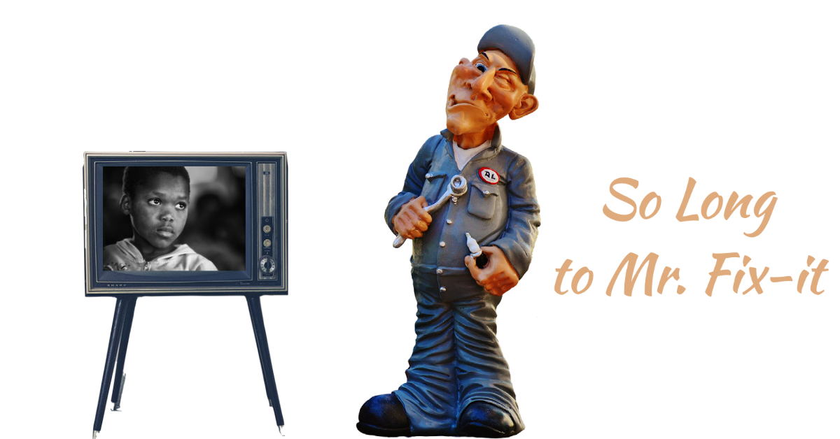 So Long to Mr. Fix-it