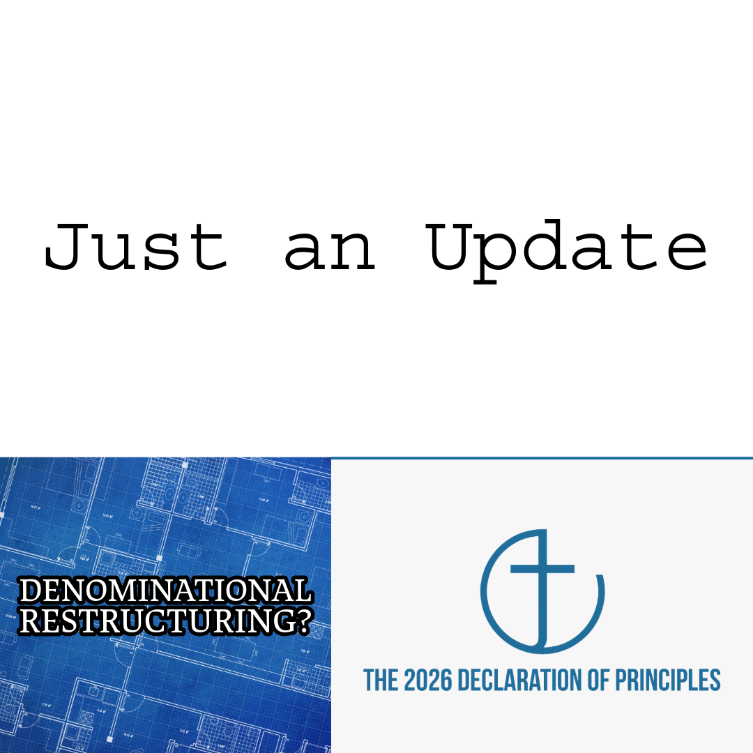 Just an Update - Denominational Restructuring and the 2026 DOP
