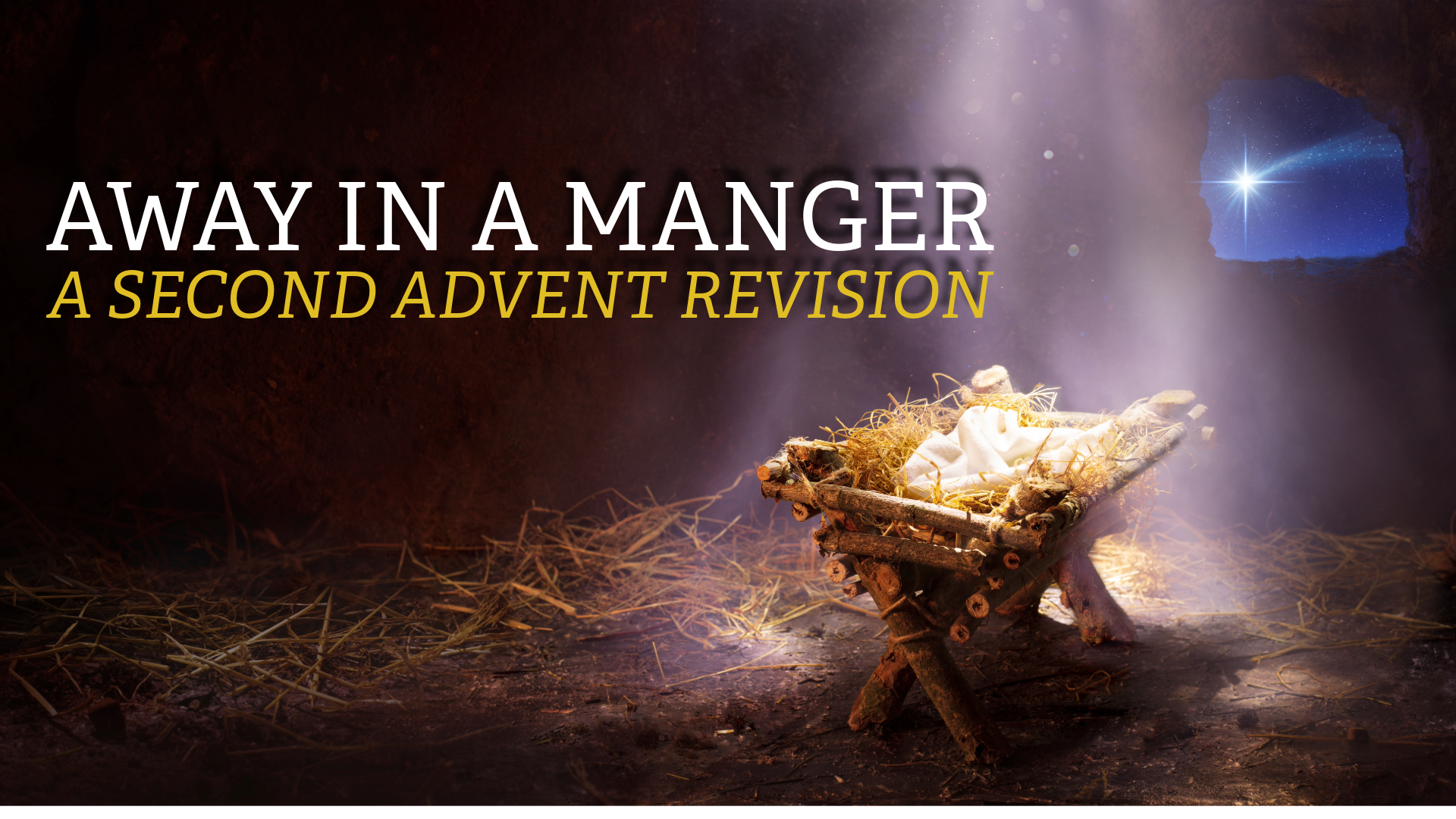 Away in a Manger - A Second Advent Revision