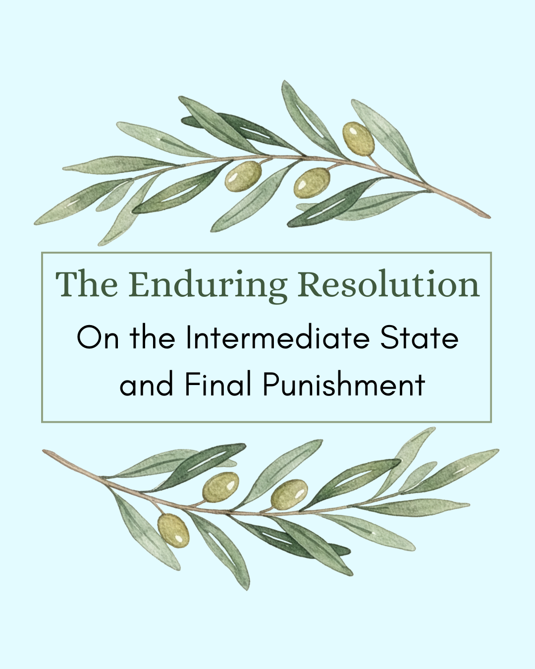 The Enduring Resolution on the Intermediate State and Final Punishment