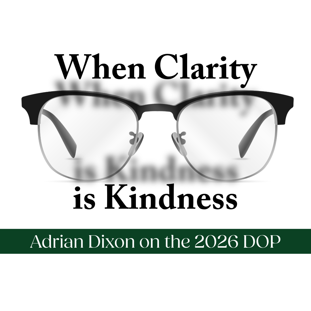 When Clarity is Kindness - Adrian Dixon on the 2026 DOP