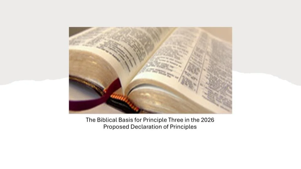 The Biblical Basis for Principle Three in the 2026 Proposed Declaration of Principles