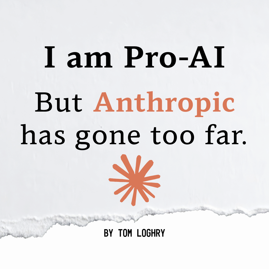 I am Pro-AI, but Anthropic has Gone Too Far