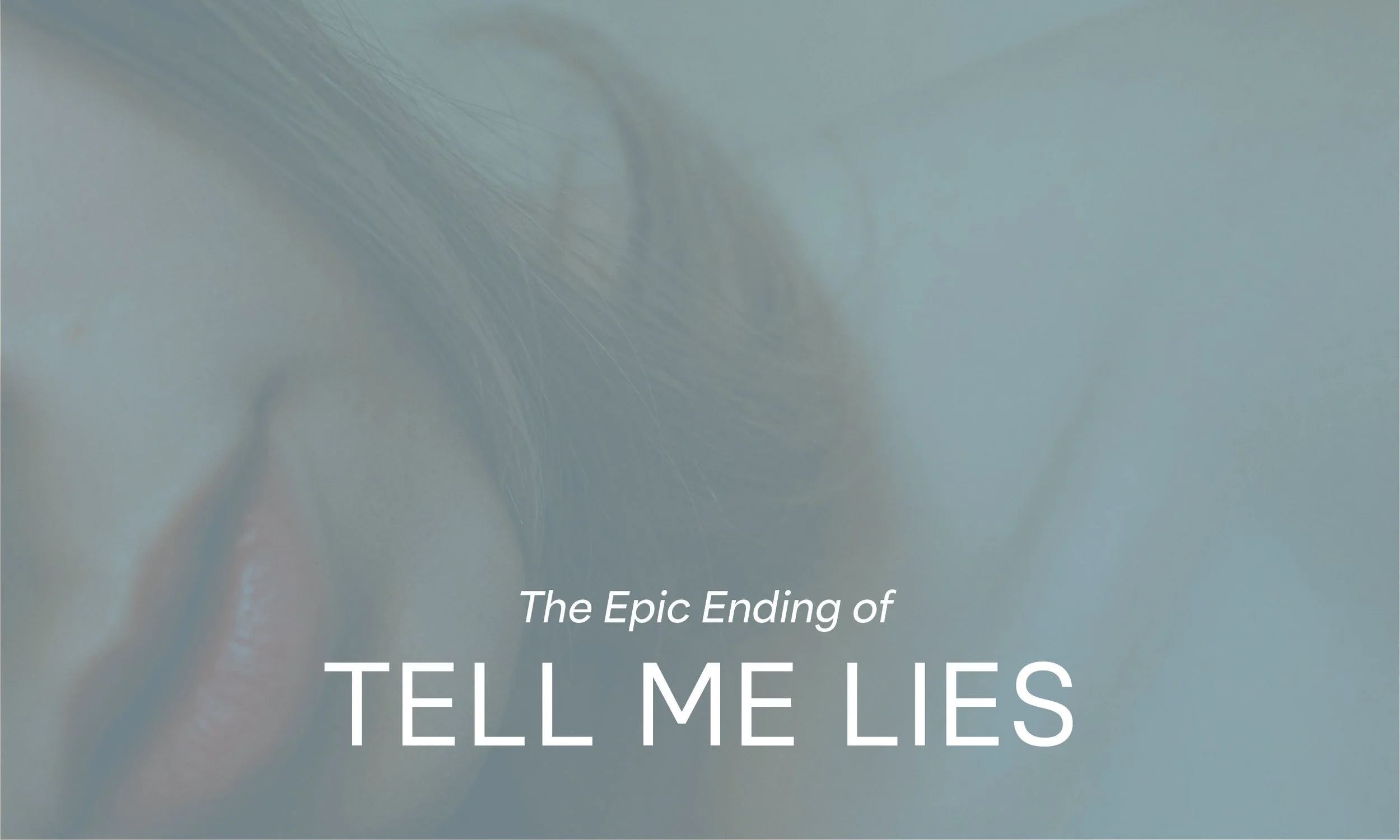 The Epic Ending of Tell Me Lies