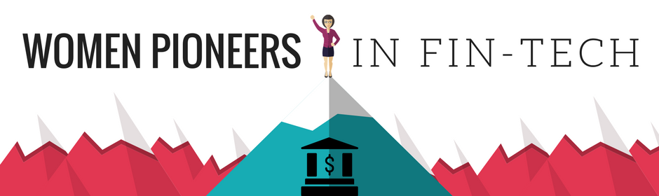 5 Pioneers Who Paved The Way For Women In FinTech
