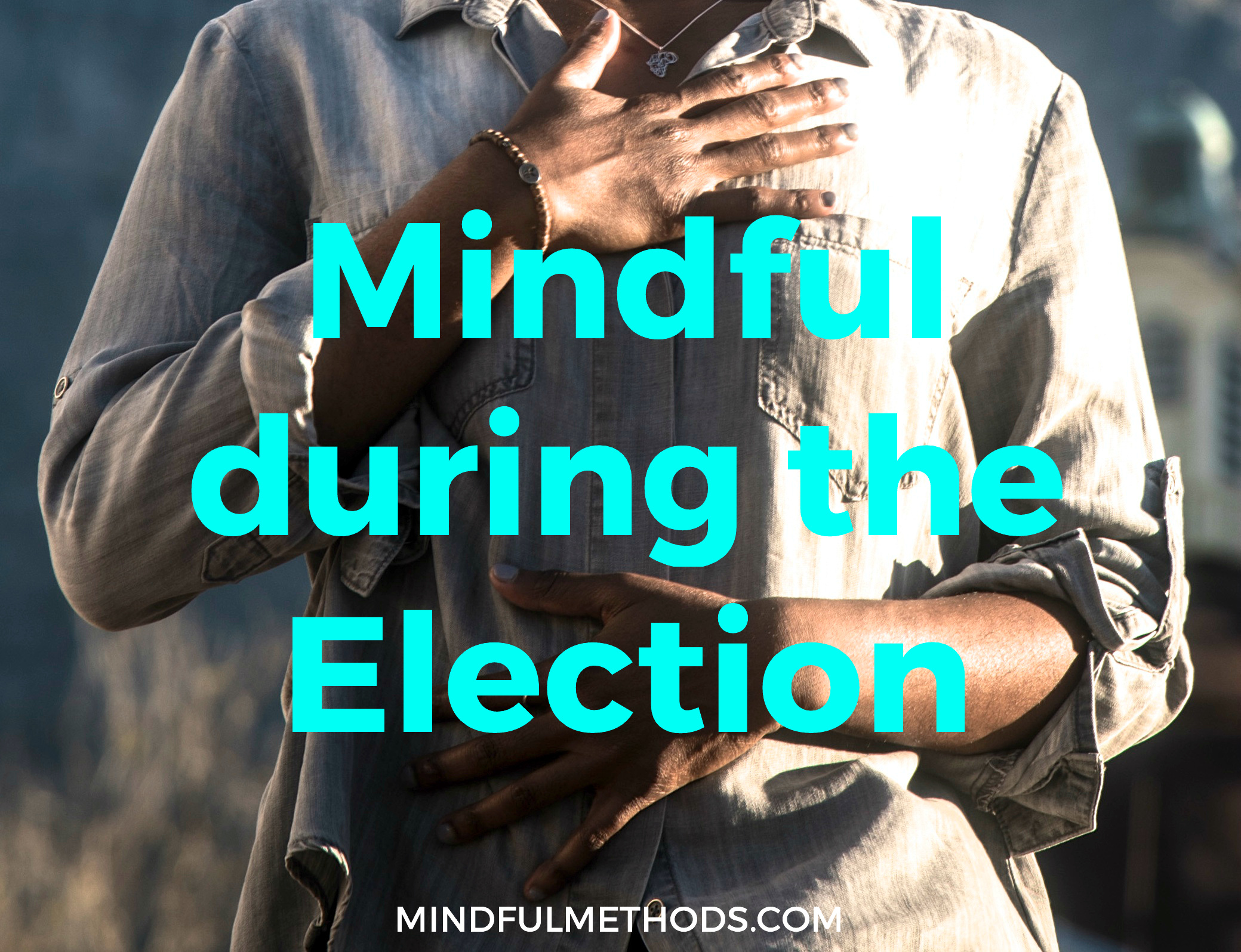 Mindful During the Election