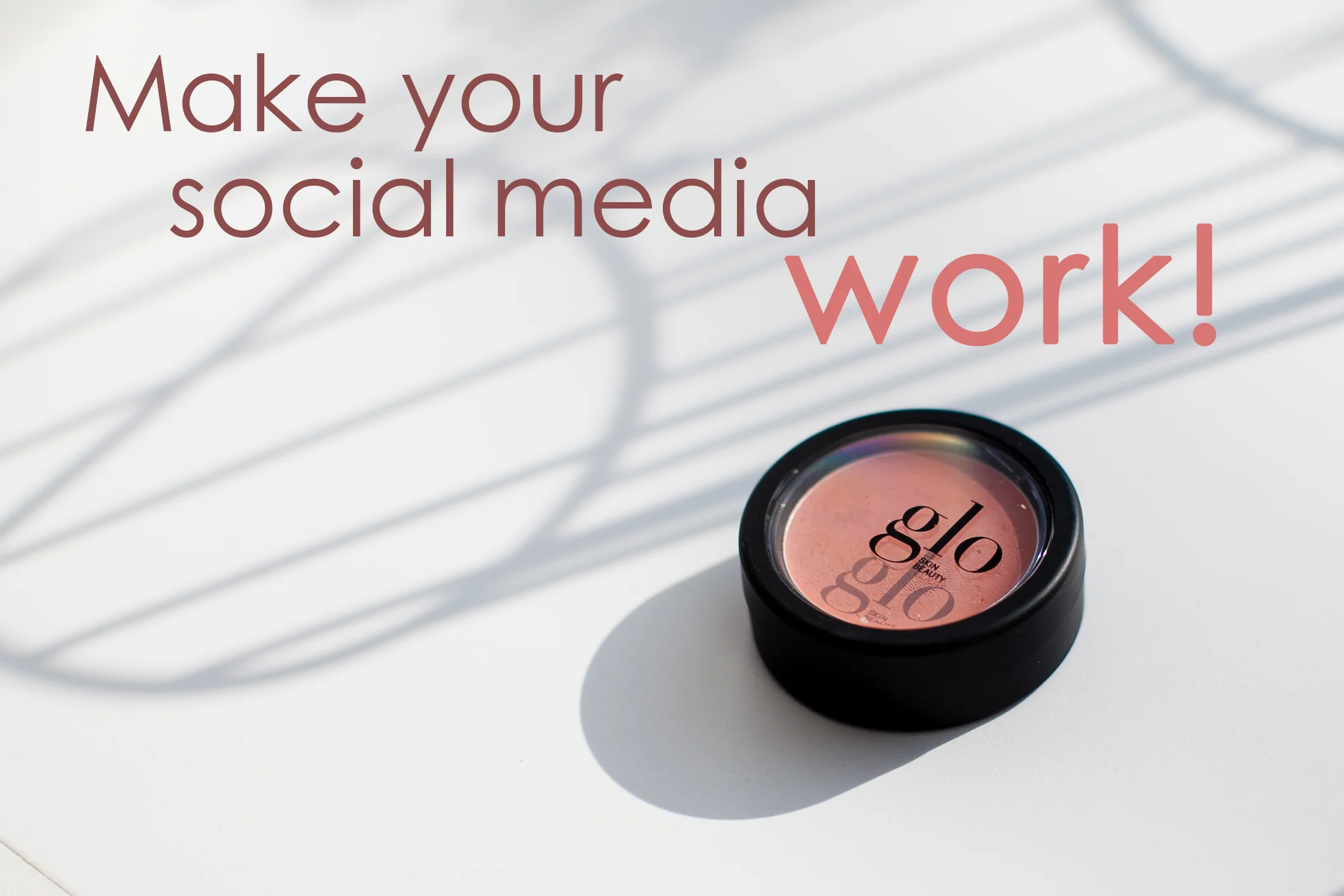 make your social media work.jpg
