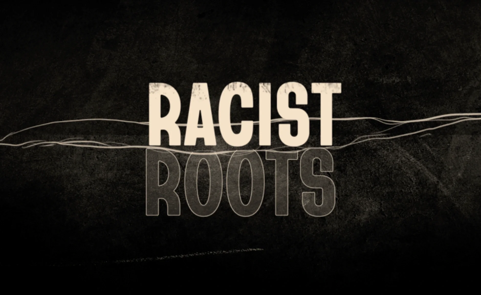 Hosted by NCCADP: Racist Roots (Film Screening + Panel Discussion)