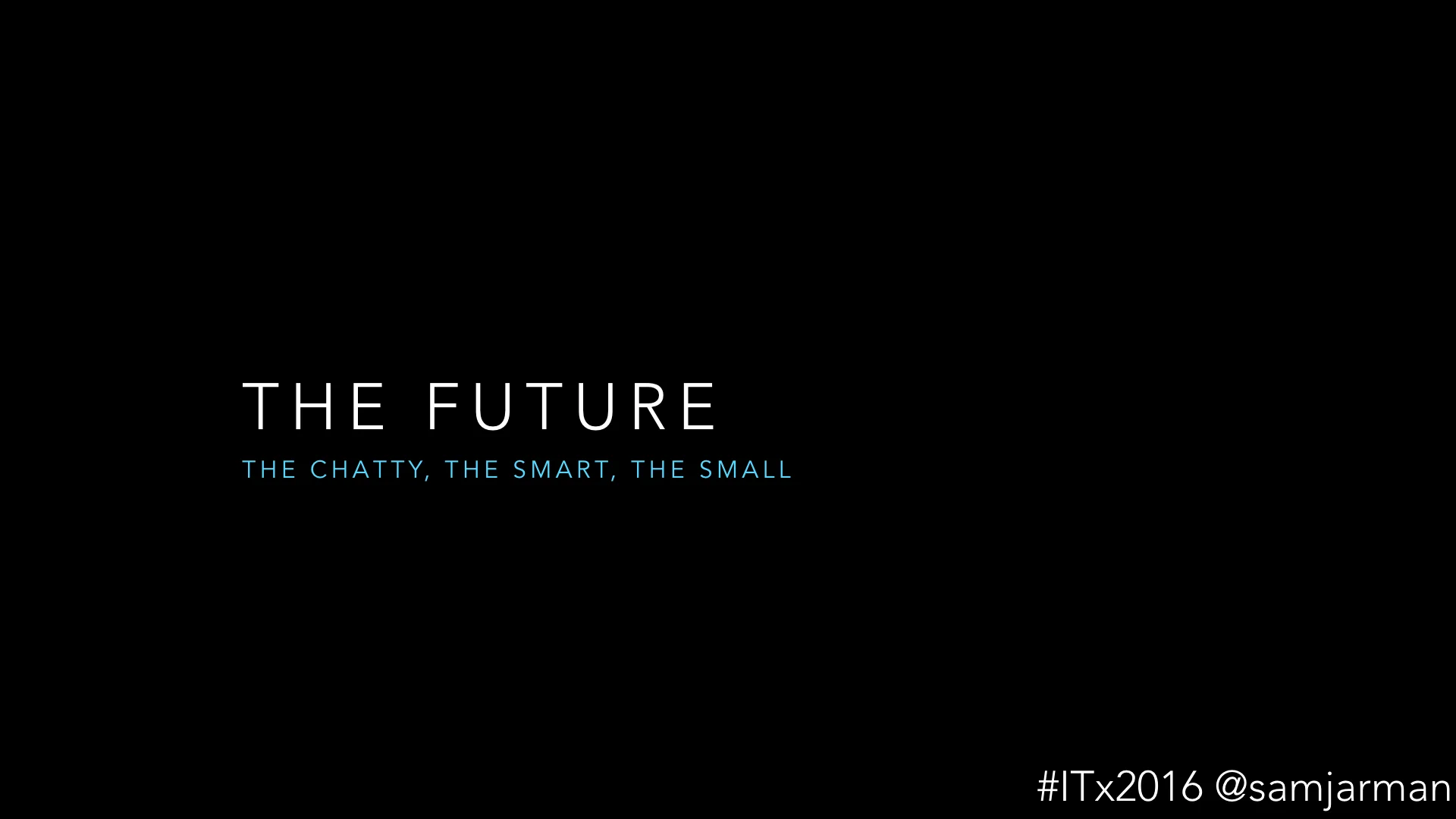 The Future – The Chatty, The Smart & The Small