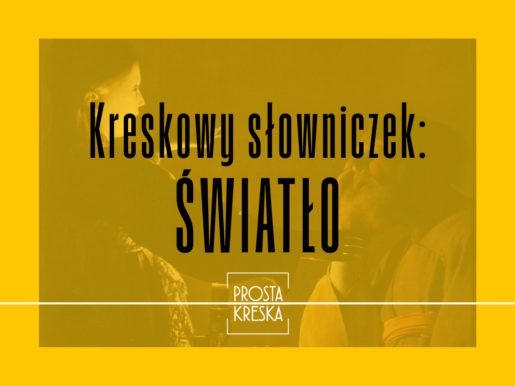 Kreskowy słowniczek pojęć w sztuce: Światło