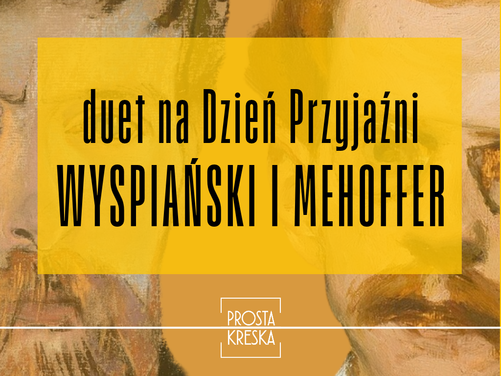 Duet na Dzień przyjaźni: Wyspiański i Mehoffer