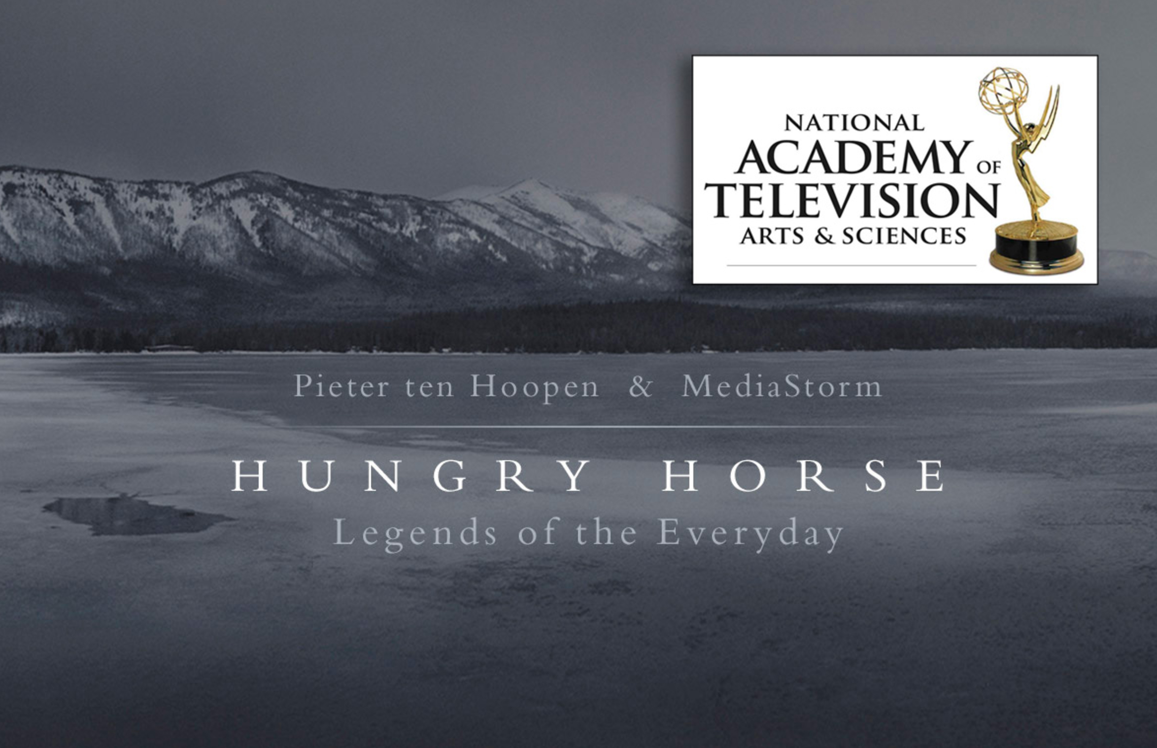 Hungry Horse / Mediastorm The film and exhibition Hungry Horse investigates the fight against poverty, drugs and loneliness in today's United States. The film captures at the same time the spirit of renewal, peace and quiet in the lives of those people documented through intimate stories. In the 36th edition of the Emmy Awards for Documentaries, Hungry Horse was nominated in the Art, Lifestyle & Culture category.