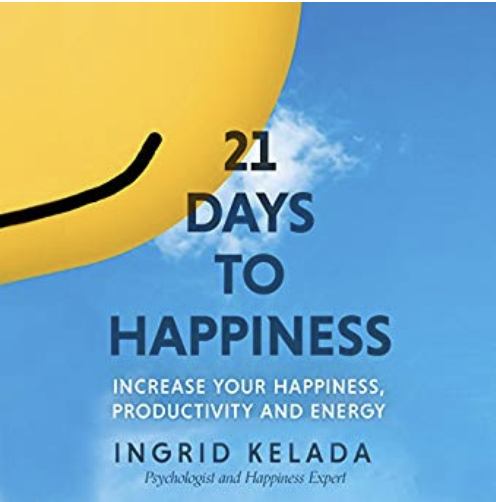 21 Days to Happiness by Ingrid Kelada. Narrated by Krystal Wascher.