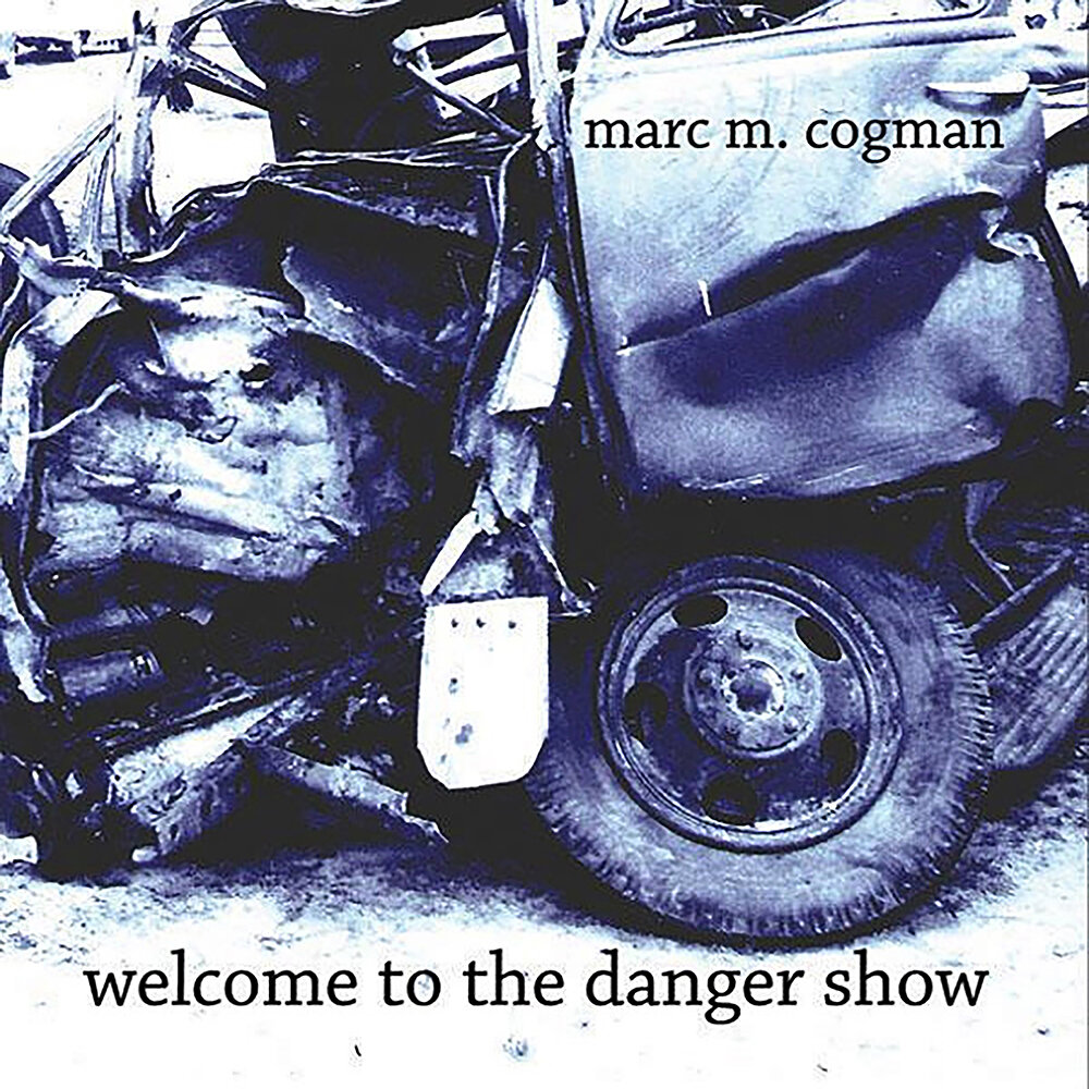 Marc M Cogman - Welcome to the Danger Show - Digital Download