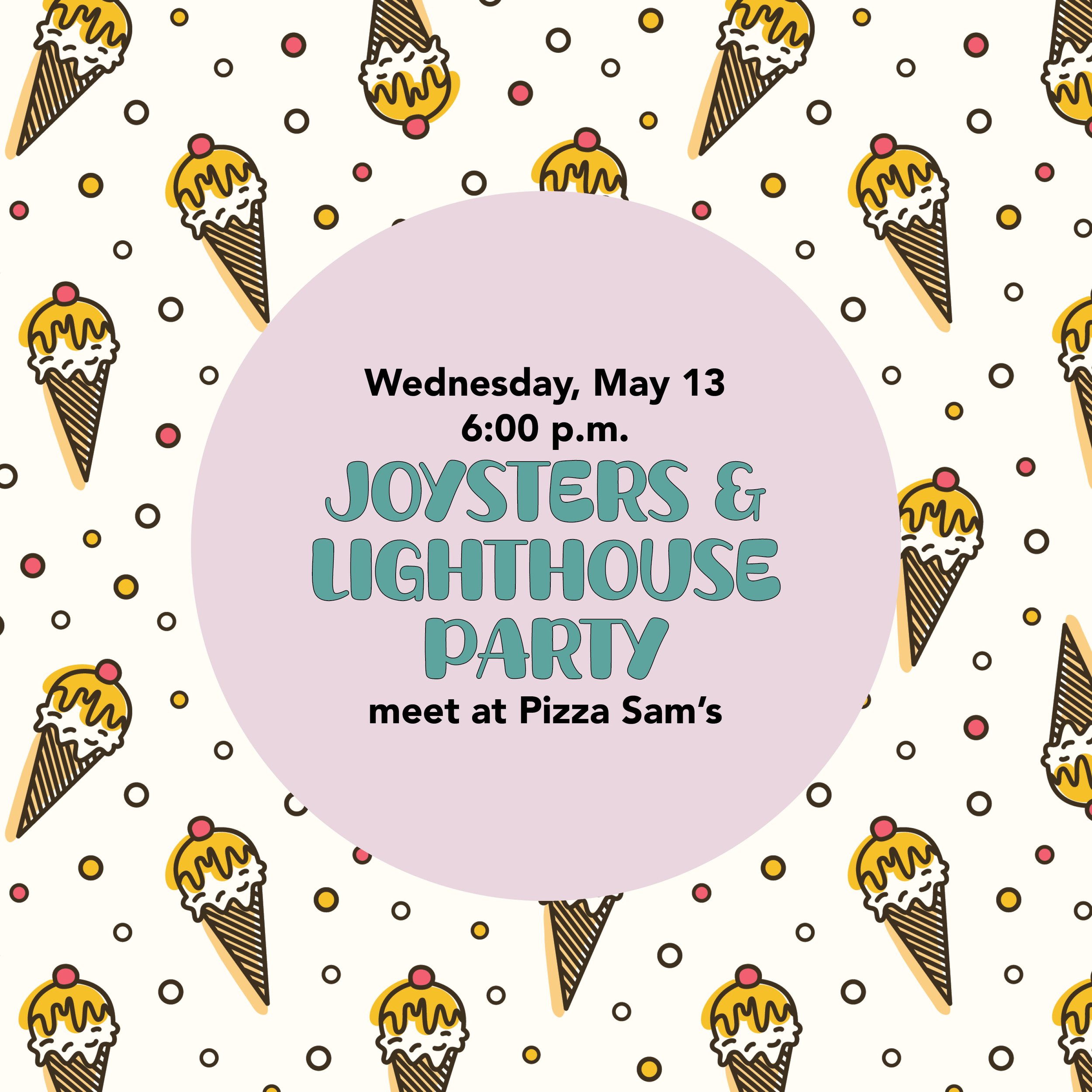 Joysters &amp; Lighthouse Party