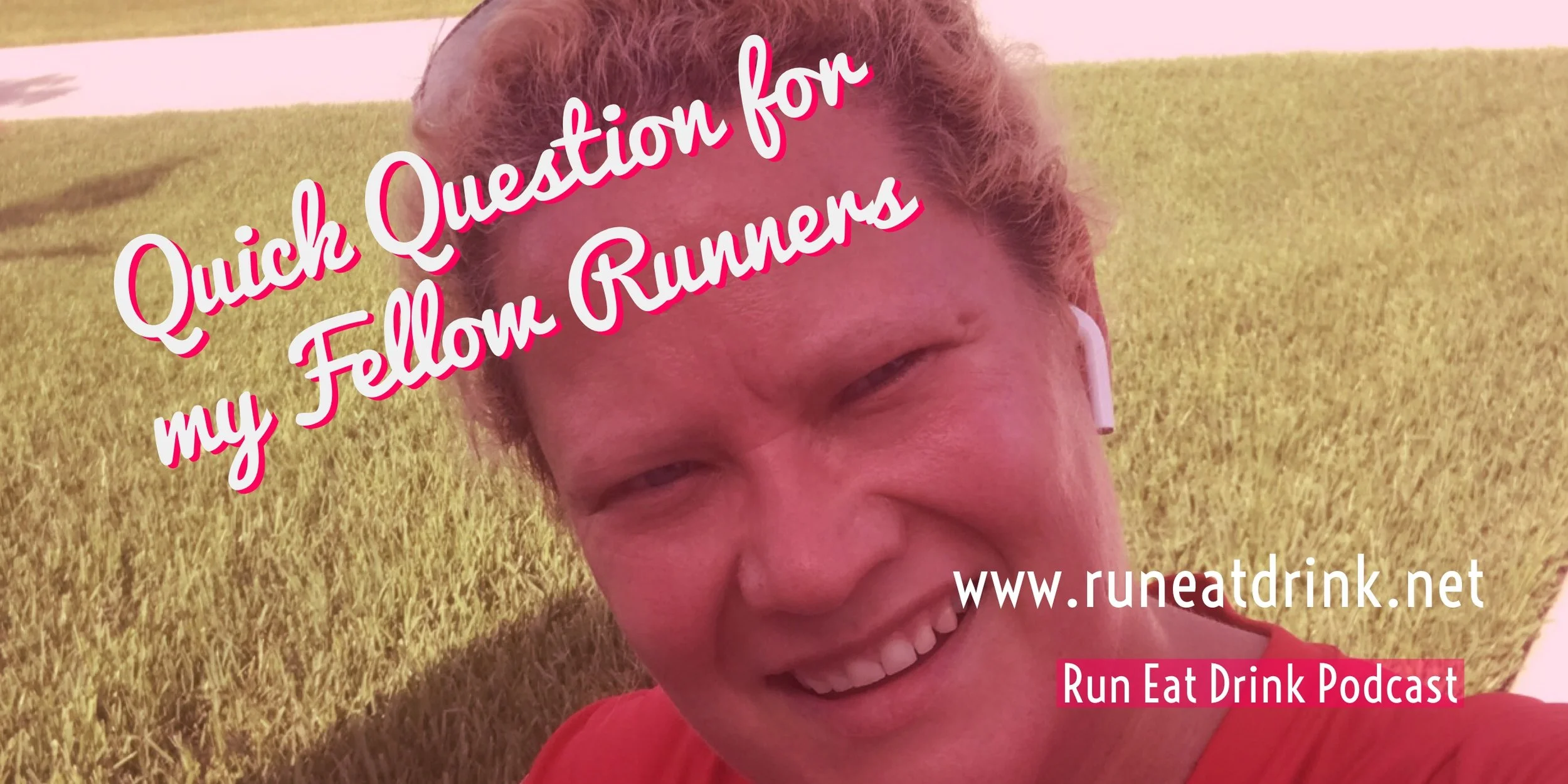 Question for My Fellow Runners