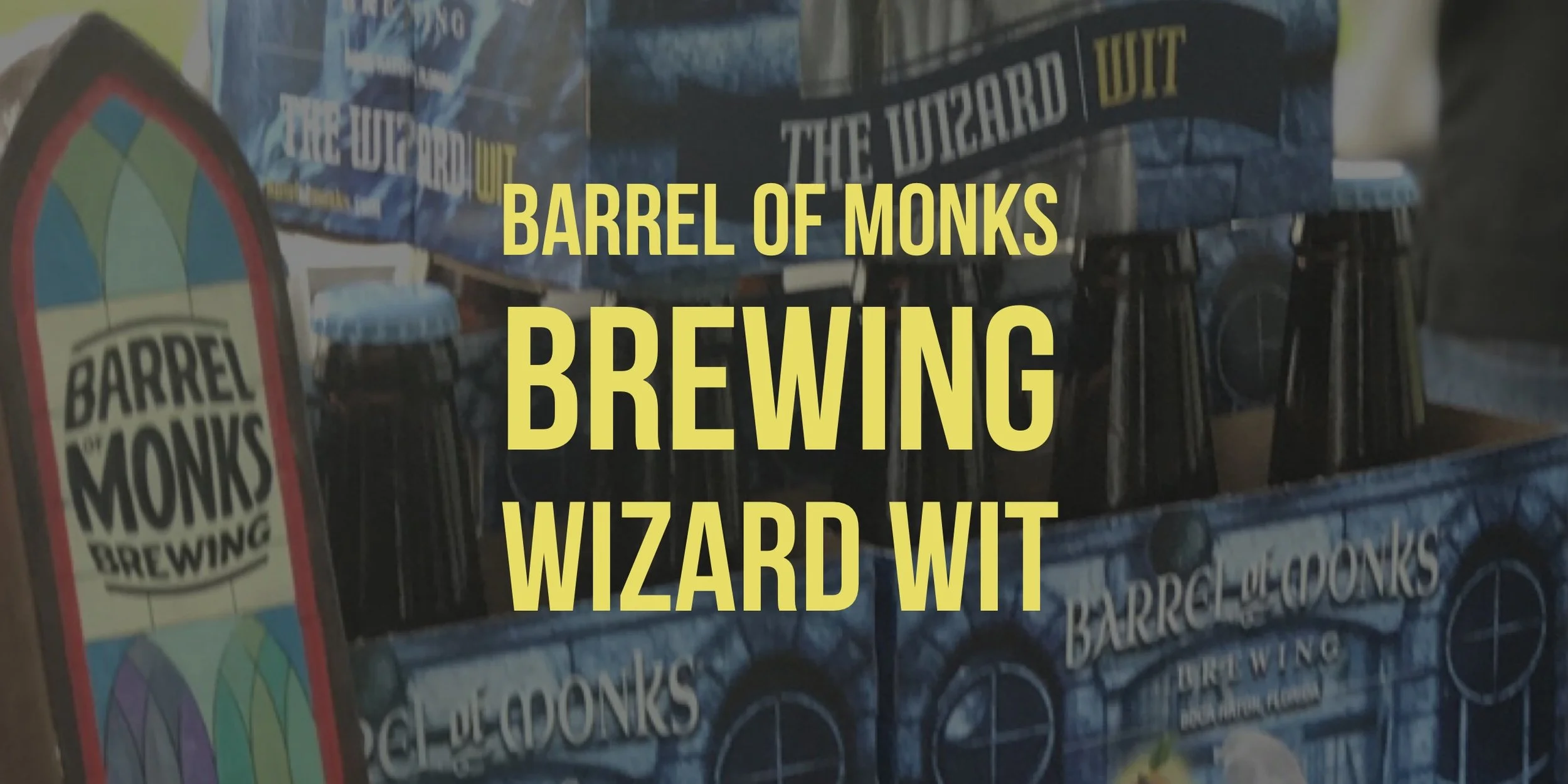 RED Quick Bite # 12:  Barrel of Monks Brewing Wizard Wit 