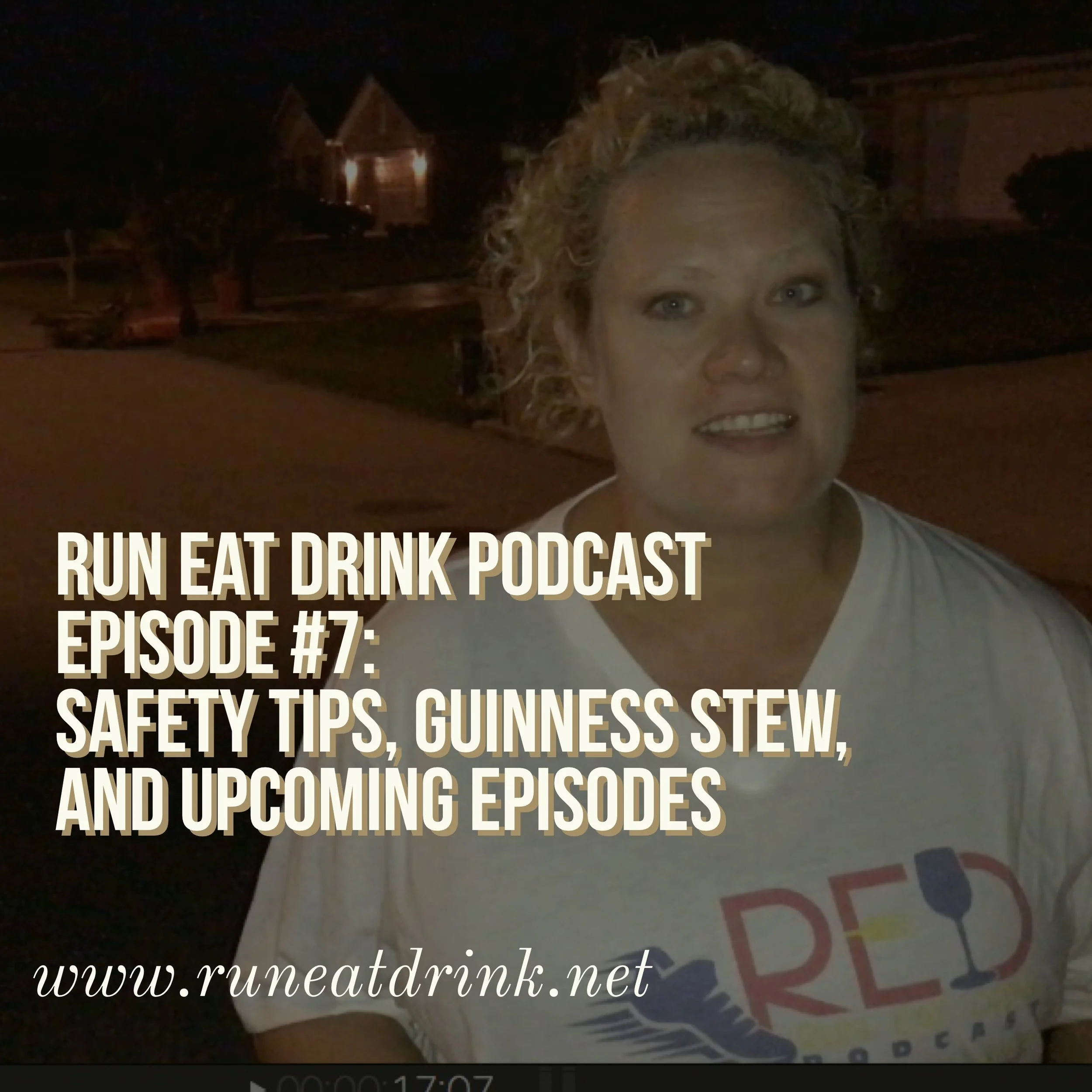 RED Episode 7 Safety Tips for Running at Night, Guiness Stew, and Upcoming Podcast Episodes