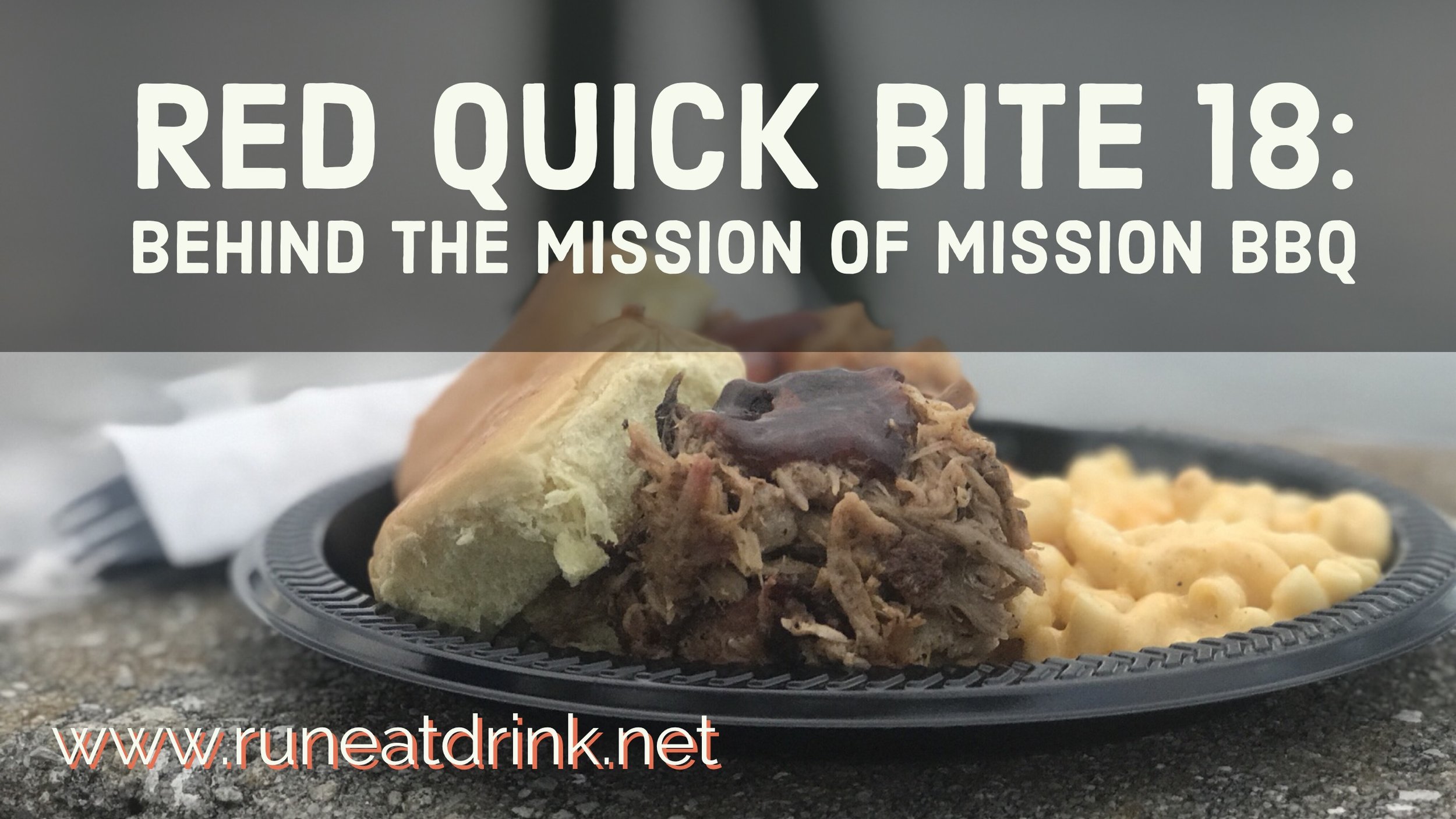 RED Quick Bite 18:   Behind the Mission of Mission BBQ