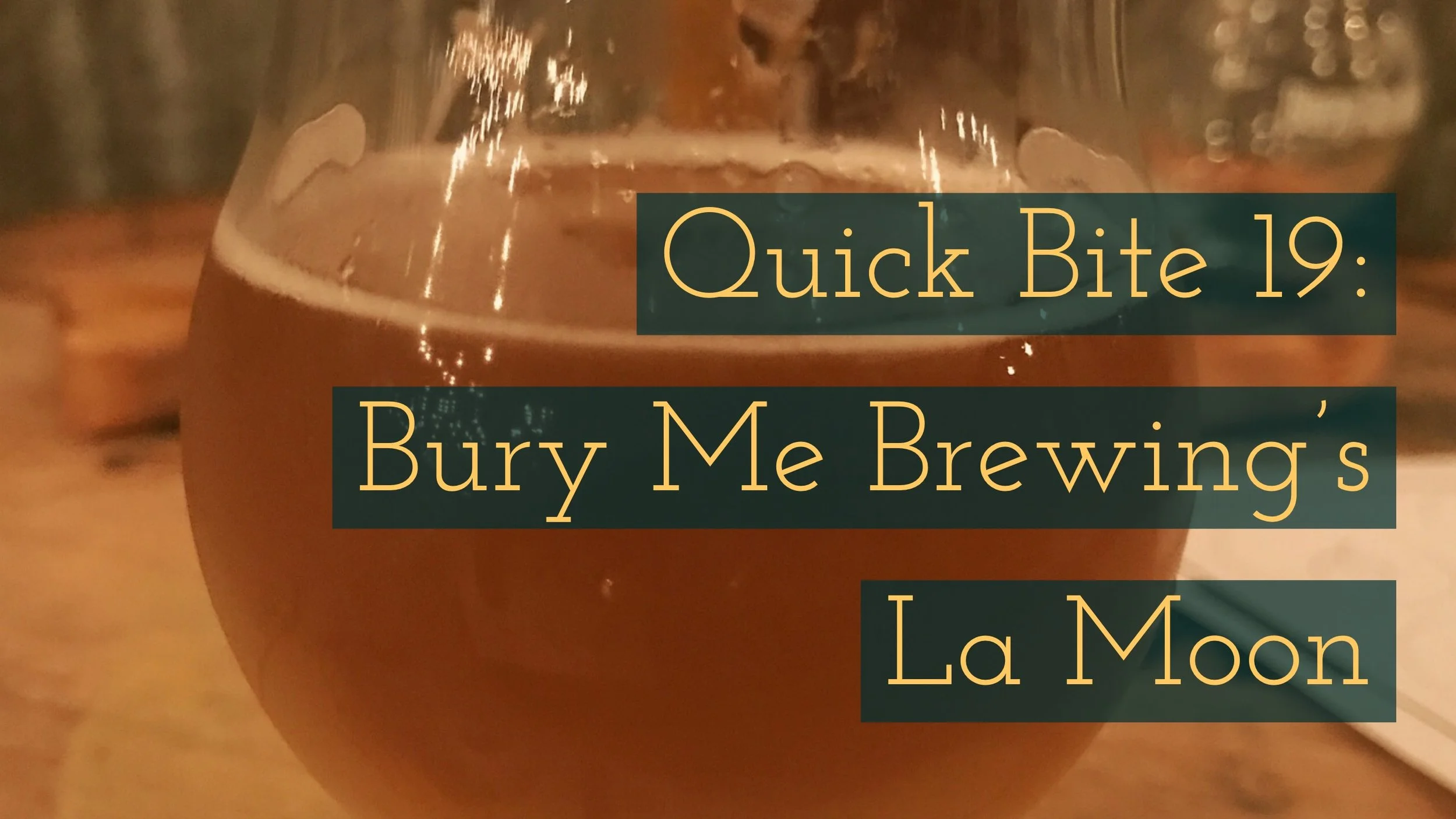 RED Quick Bite 19: La Moon from Bury Me Brewing
