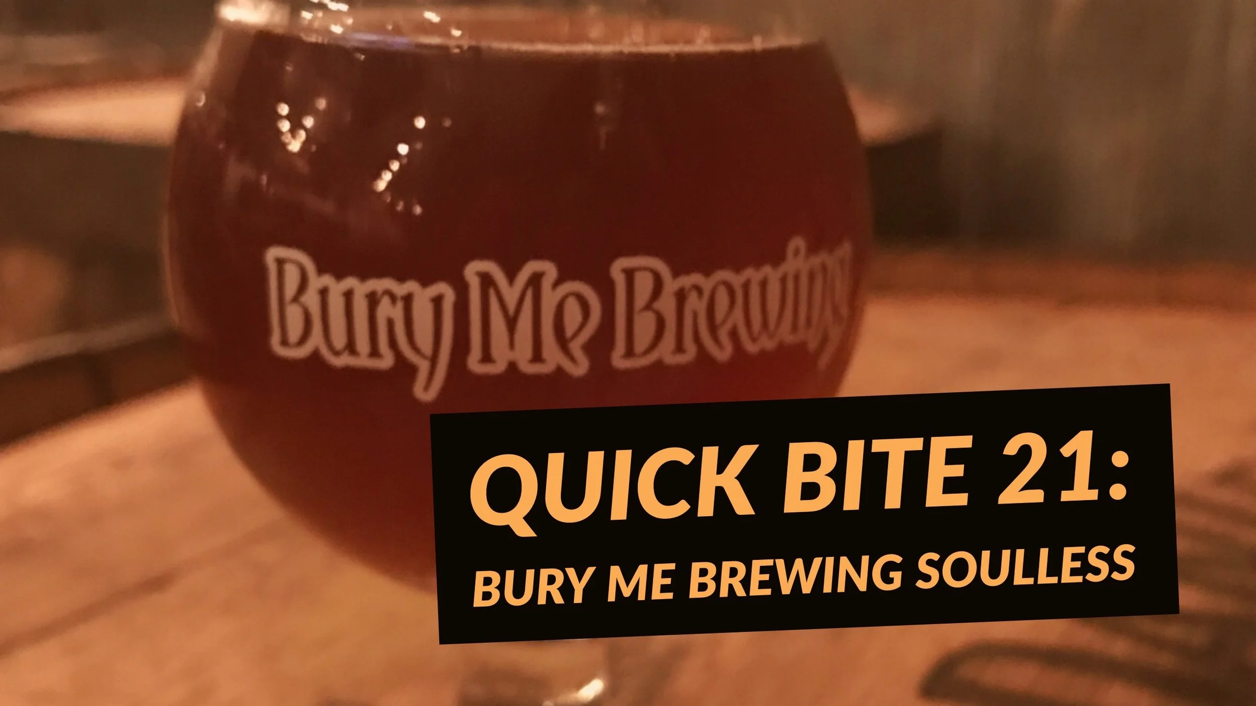 RED Quick Bite 21:  Bury Me Soulless