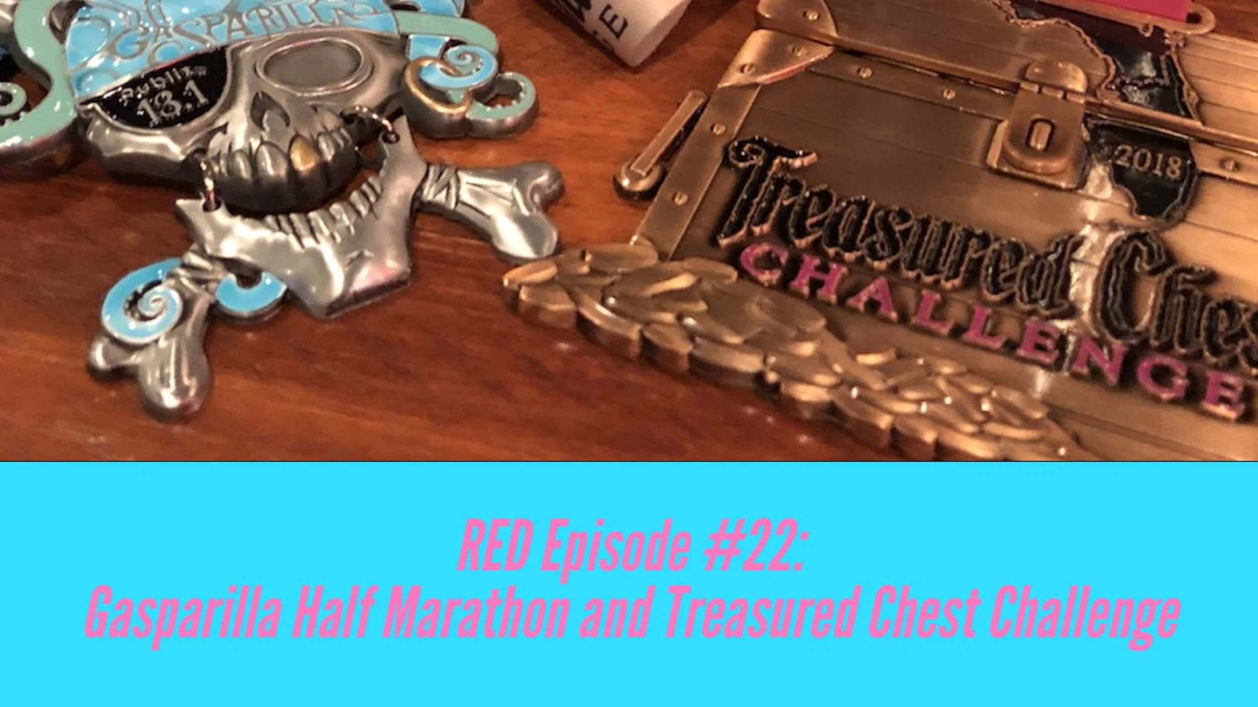 RED Episode #22:  Gasparilla Half and Treasured Chest Challenge