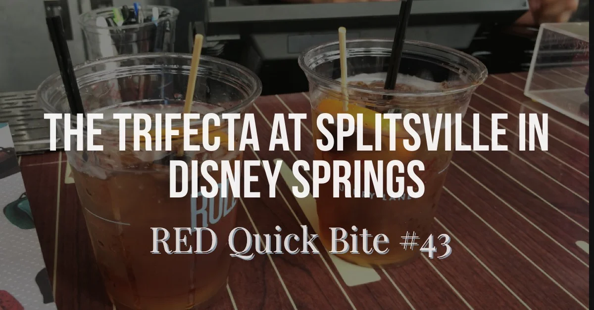 RED Quick Bite #43:  The Trifecta at Splitsville in Disney Springs