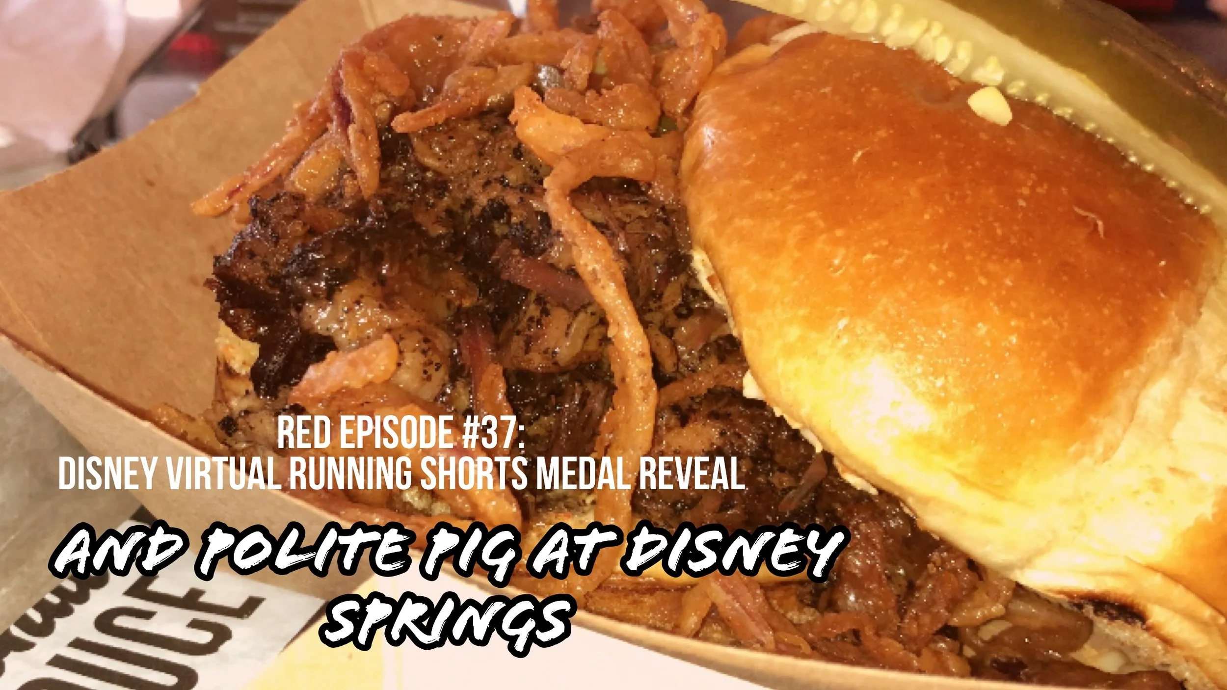 RED Episode  #37: Virtual Medals Revealed & The Polite Pig at Disney Springs