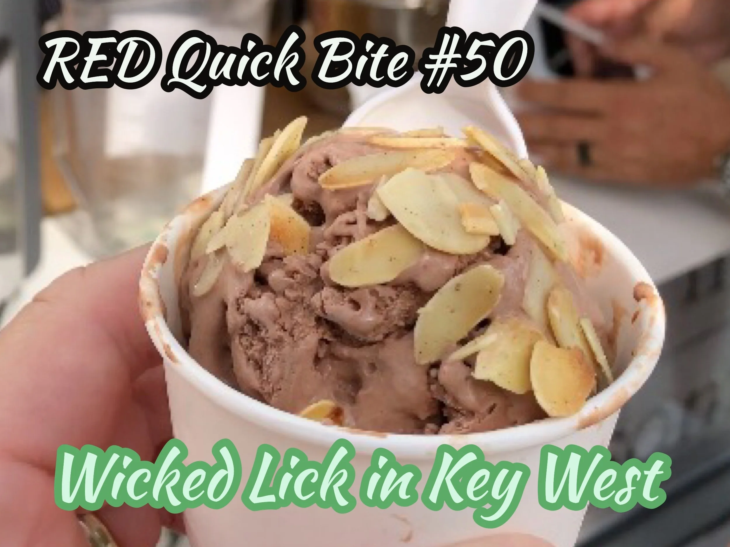 RED Quick Bit #50: Wicked Lick in Key West
