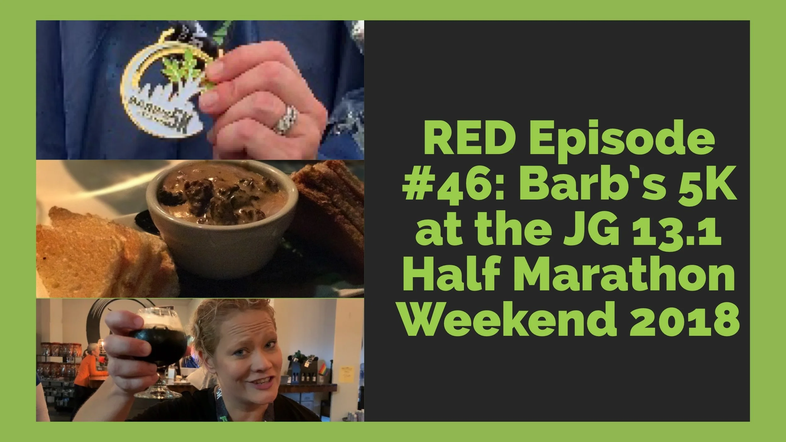 RED Episode #46: Barb’s 5K at the JG 13.1 Half Marathon Weekend
