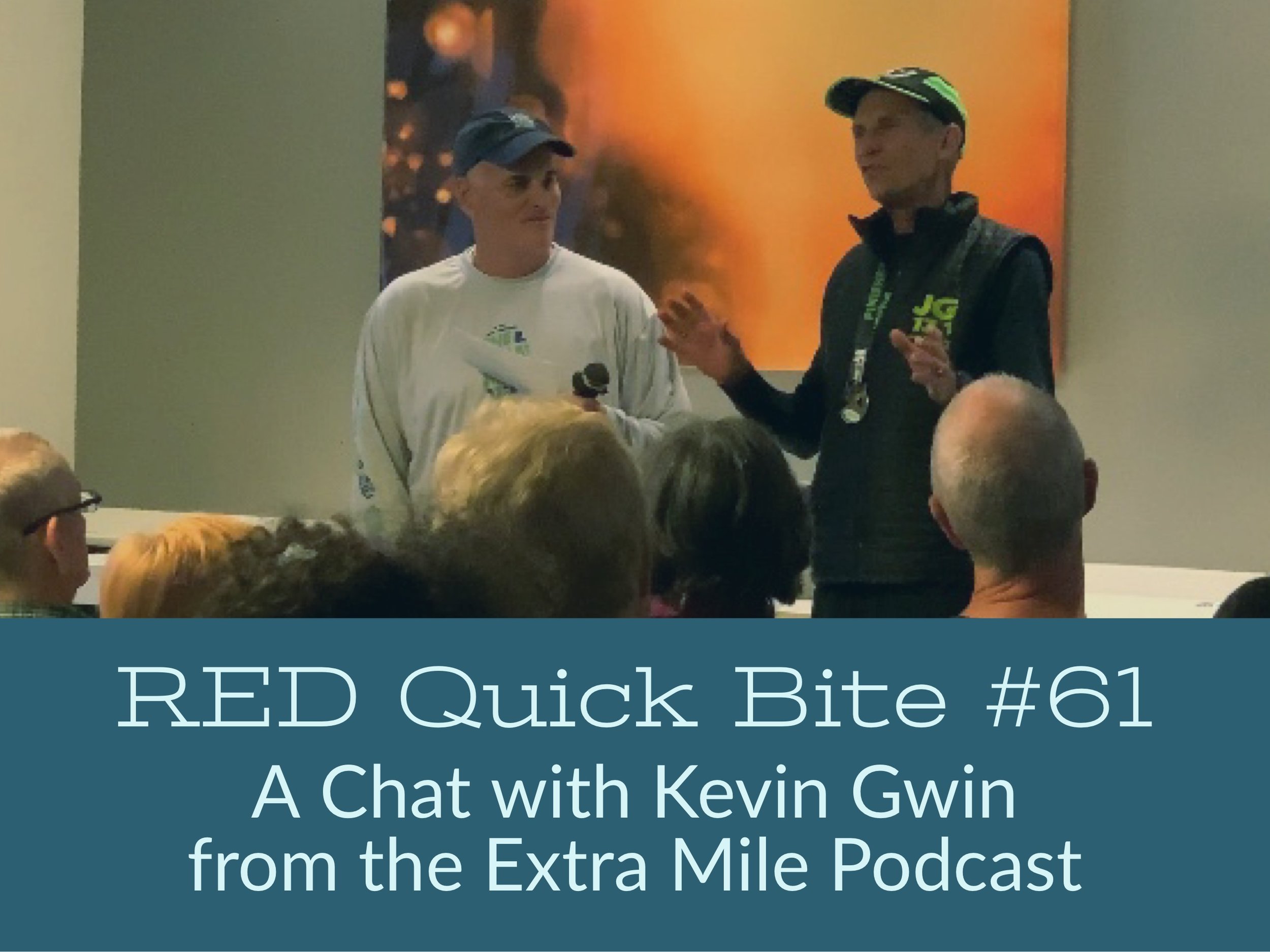 RED Quick Bite #61: A Chat with Kevin Gwin from The Extra Mile Podcast