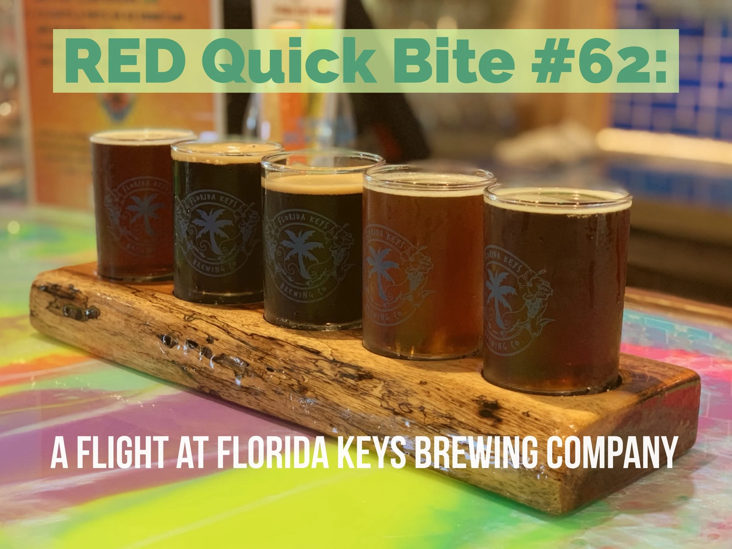 RED Quick Bite #62 A Flight at Florida Keys Brewing Company