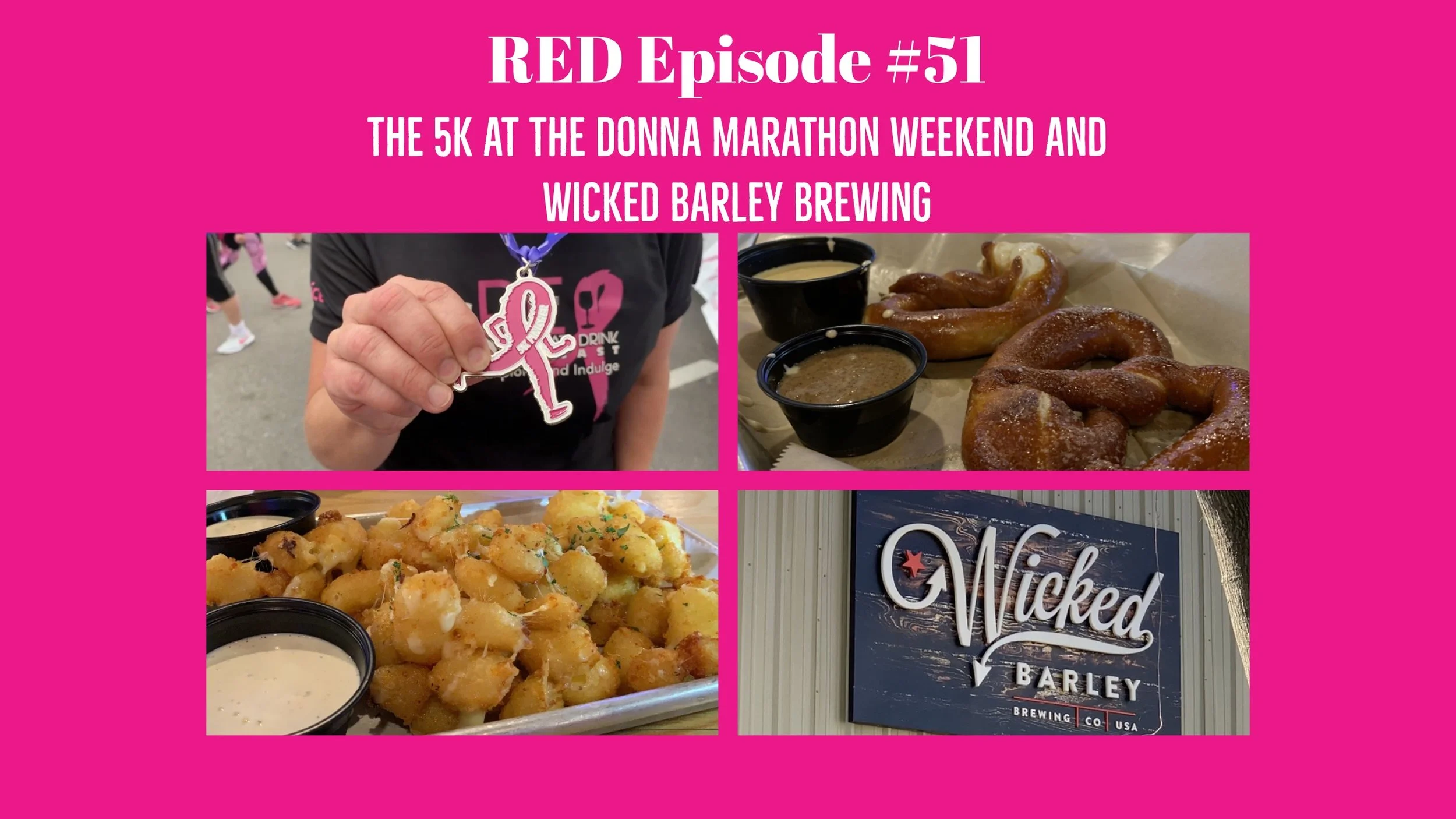 RED Episode #51: The 5K at The Donna Marathon Weekend and Wicked Barley Brewing Company