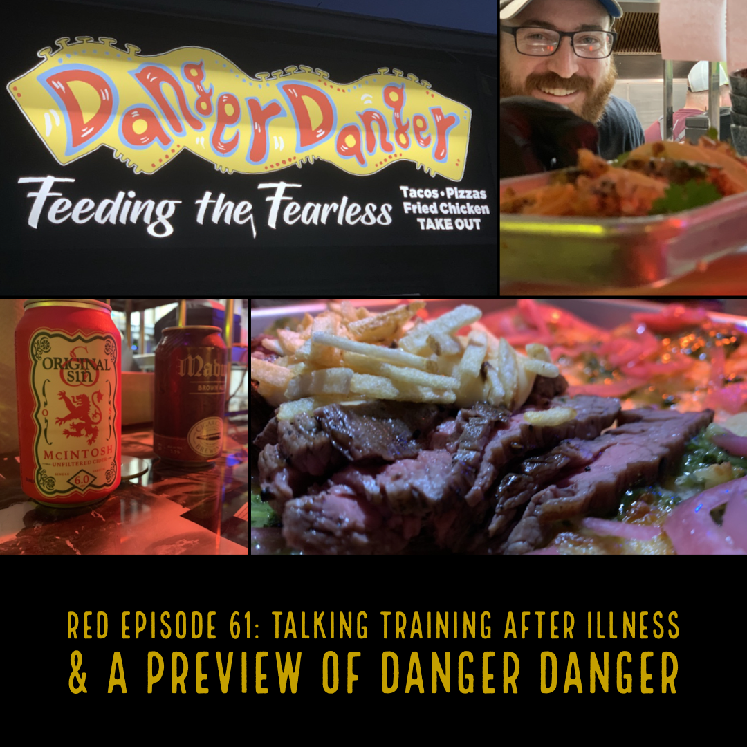 RED Episode 61:  Talking Training After Illness and a Preview of Danger Danger