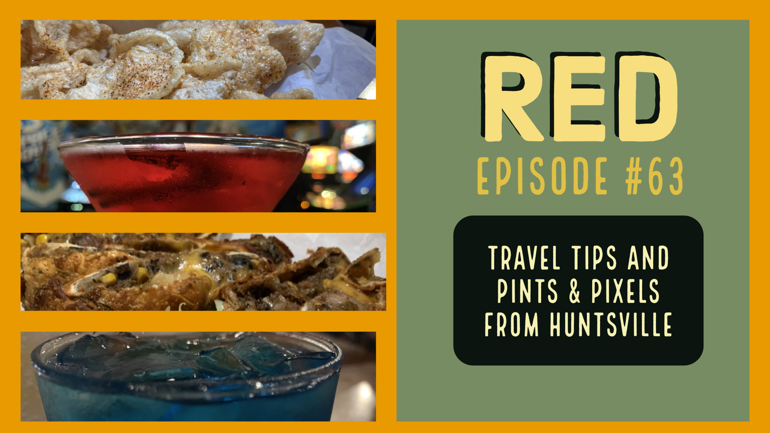 RED Episode #63: Travel Tips and Pints &amp; Pixels from Huntsville 