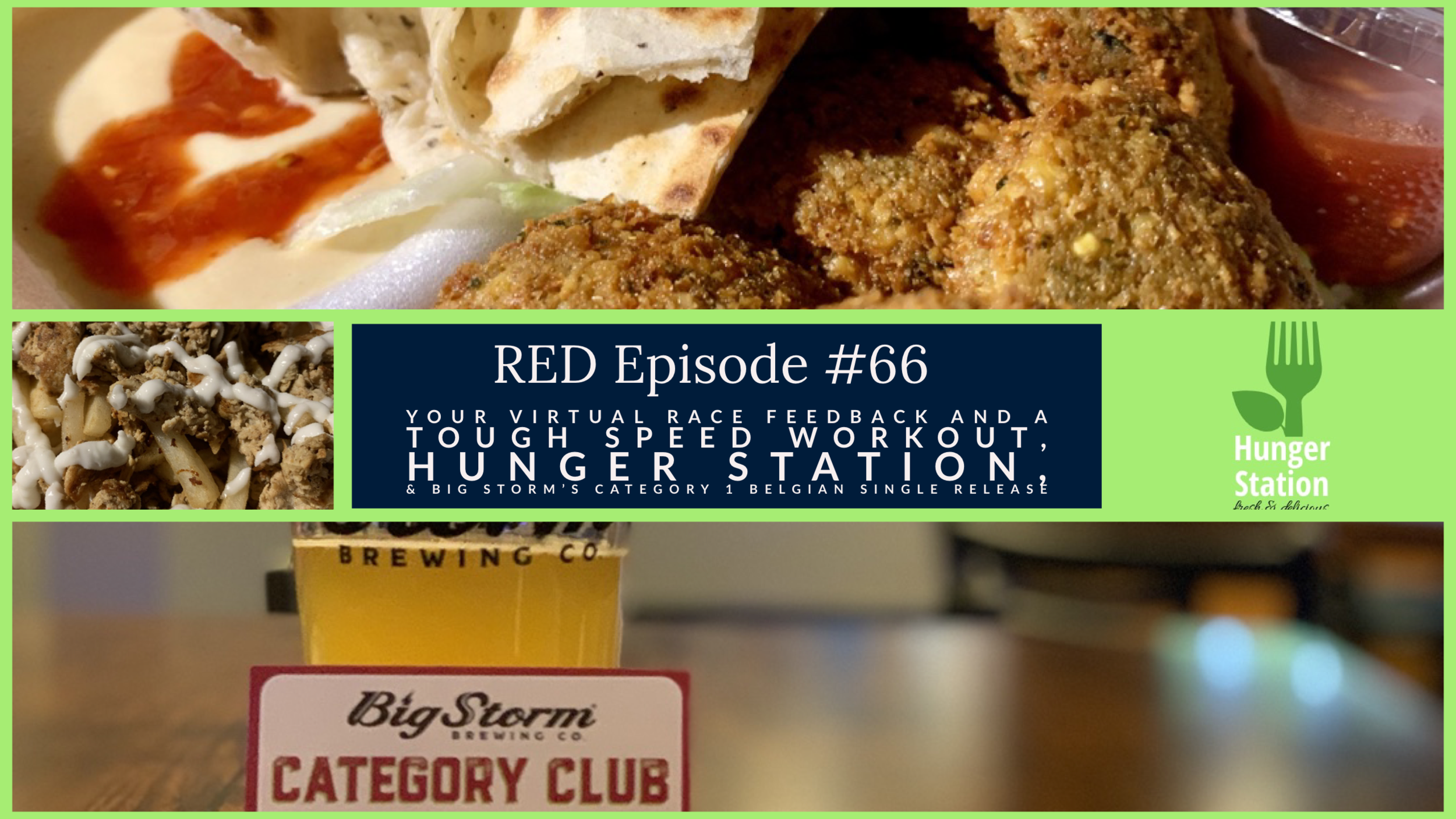 RED Episode #66:  Your Virtual Race Feedback and a Tough Speed Workout, Hunger Station, and Big Storm’s Category 1 Belgian Single Release